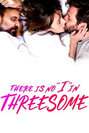 There Is No I in Threesome (2021) english subtitles