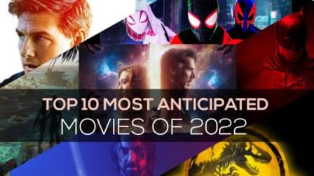 Top 10 Most Anticipated Films of 2022