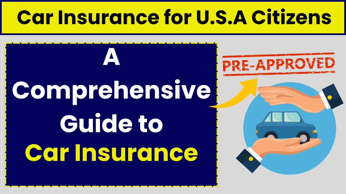 In 2024 A Comprehensive Guide to Car Insurance for U.S.A Citizens